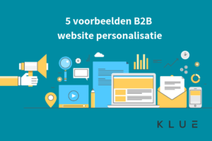 5 voorbeelden van B2B website personalisatie